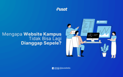 Mengapa Website Kampus Tidak Bisa Lagi Dianggap Sepele?