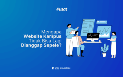 Mengapa Website Kampus Tidak Bisa Lagi Dianggap Sepele?