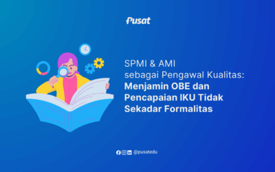 SPMI & AMI sebagai Pengawal Kualitas: Menjamin OBE dan Pencapaian IKU Tidak Sekadar Formalitas